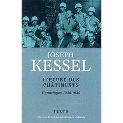 L'heure des châtiments - Reportages, 1938-1945 ( Joseph KESSEL )