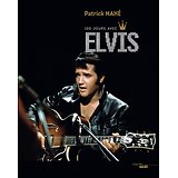 100 Jours avec Elvis ( Patrick MAHÉ )