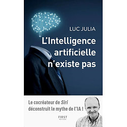 L'intelligence artificielle n'existe pas ( Luc JULIA ) - Grand Format