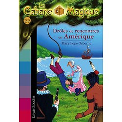 La Cabane Magique, tome 22 :  Drôles de rencontres en Amérique ( Mary Pope Osborne )