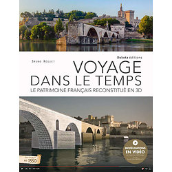 Voyage dans le temps - Le patrimoine français reconstitué en 3D ( Bruno REGUET ) - Grand Format