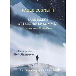 Sans jamais atteindre le sommet - Voyage dans l'Himalaya ( Paolo COGNETTI ) - Grand Format