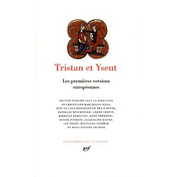 Tristan et Yseut. Les premières versions européennes [Bibliothèque de la Pléiade] - Relié