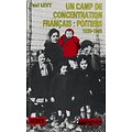 Un camp de concentration français : Poitiers 1939-1945 ( Paul LÉVY )
