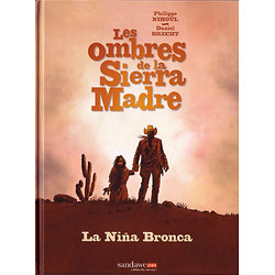 Les ombres de la Sierra Madre, Tome 1: La Nina Bronca ( Philippe NIHOUL, Daniel BRECHT ) - Album