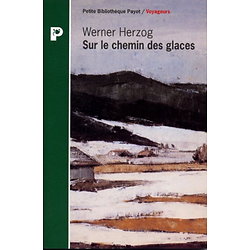 Sur le chemin des glaces : Munich-Paris du 23-11 au 14-12-1974 ( Werner HERZOG ) - Poche