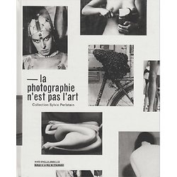 La photographie n'est pas l'art - Collection Sylvio Perlstein ( Régis DURAND, David ROSENBERG ) - Grand format relié