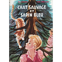 Chat Sauvage et Sapin Bleu ( Anne-Marie VOELTZEL - Lucette CHAINE ) -  Magnard, Collection Fantasia (1959)