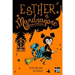 Esther et Mandragore - À l'école des sorcières ( Sophie DIEUAIDE, Marie-Pierre ODDOUX ) - - Grand Format