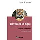 Réveiller le tigre - Guérir le traumatisme ( Peter A. LEVINE ) - Grand Format