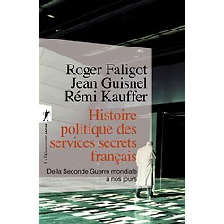 Histoire politique des services secrets français - De la Seconde Guerre mondiale à nos jours ( Roger FALIGOT, Jean GUISNEL, Rémi KAUFFER ) - Grand format