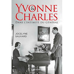 Yvonne et Charles - Dans l'intimité du Général ( Jocelyne SAUVARD ) - Grand Format
