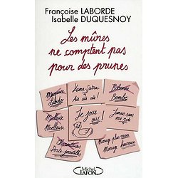 Les mûres ne comptent pas pour des prunes ( Françoise LABORDE, Isabelle DUQUESNOY )