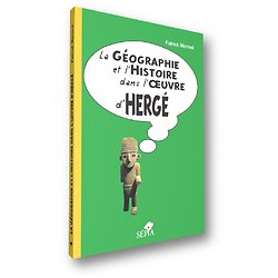 La Géographie et l'Histoire dans l'oeuvre d'Hergé ( Patrick MÉRAND ) - Grand Format