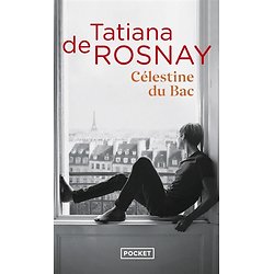 Célestine du Bac ( Tatiana DE ROSNAY ) - Poche