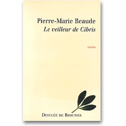 Le veilleur de Cibris ( Pierre-Marie BEAUDE ) - Grand Format