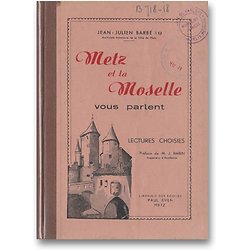 Metz et la Moselle vous parlent ( Jean-Julien BARBÉ )