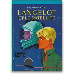 Langelot et le satellite ( Vladimir Volkoff, alias LIEUTENANT X ) - Bibliothèque verte (3ème série)