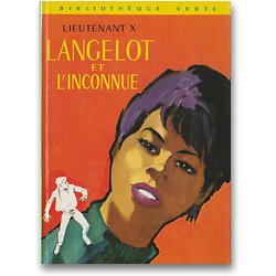Langelot et l'Inconnue ( Vladimir Volkoff, alias LIEUTENANT X ) - Bibliothèque verte (3ème série)