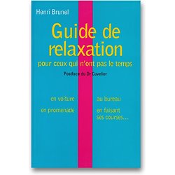 Guide de relaxation pour ceux qui n'ont pas le temps ( Henri BRUNEL ) - Grand Format
