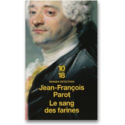 Le sang des farines - Les enquêtes de Nicolas Le Floch, commissaire au Châtelet ( Jean-François PAROT ) - Poche