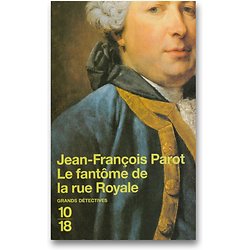 Le Fantôme de la rue Royale - Les enquêtes de Nicolas Le Floch, commissaire au Châtelet ( Jean-François PAROT ) - Poche