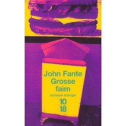 Grosse faim , et autres nouvelles 1932-1959  ( John Fante )