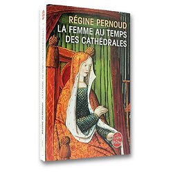 La Femme au temps des cathédrales ( Régine PERNOUD ) - Poche Édition 2021
