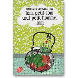 Tom, petit Tom, tout petit homme, Tom ( Barbara CONSTANTINE ) - Poche