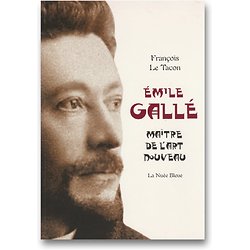 Emile Gallé, Maître de l'Art nouveau ( François LE TACON ) - Grand Format