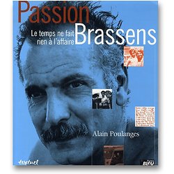 Passion Brassens - Le temps ne fait rien à l'affaire ( Alain POULANGES, avec Janine Marc-Pezet  ) - Grand Format