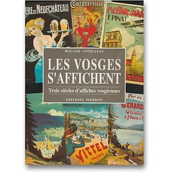 Les Vosges s'affichent : Trois siècles d'affiches vosgiennes (Roland CONILLEAU ) - Grand Format Relié