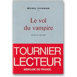 Le vol du vampire - Notes de lecture ( Michel TOURNIER ) - Grand Format