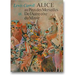 Alice au pays des merveilles et De l'autre côté du miroir ( Lewis CARROLL ) - Album