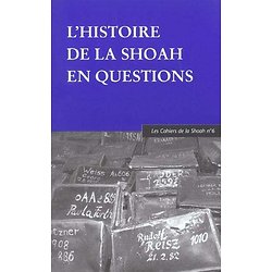 L'histoire de la Shoah en questions ( Catherine Nicault, Anne Grynberg, Stéphane Courtois, Laurent Rucker, Jean Laloum )
