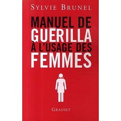 Manuel de guérilla à l'usage des femmes ( Sylvie BRUNEL )