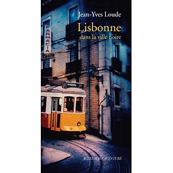  Lisbonne, dans la ville noire ( Jean-Yves LOUDE )