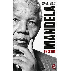 Mandela, un destin ( Bernard VIOLET )