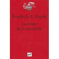 La route de la servitude ( Friedrich August HAYEK )