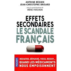 Effets secondaires - Le scandale français ( Antoine BÉGUIN, Jean-Christophe BRISARD, Irène FRACHON )