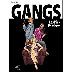 Gangs - Tome 1 : Les pink panthers  (Bane kerac, Jean-Claude Bartoll)