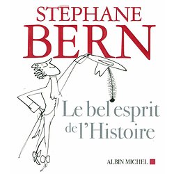 Le Bel Esprit de l'Histoire ( Stéphane BERN )
