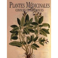 Plantes médicinales connues et méconnues