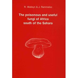 The poisonous and useful fungi of Africa south of the sahara