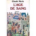 L'Age de Sang, Claude Merle, Trévise 1981.