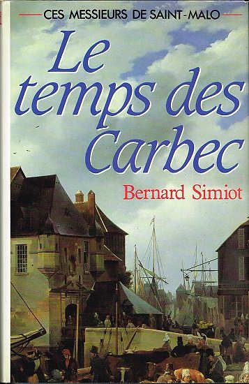 Le temps des Carbec, Bernard Simiot, France Loisirs 1986.