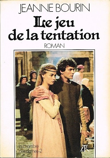 Le jeu de la tentation, Jeanne Bourin (La chambre des dames 2), La Table Ronde 1983.