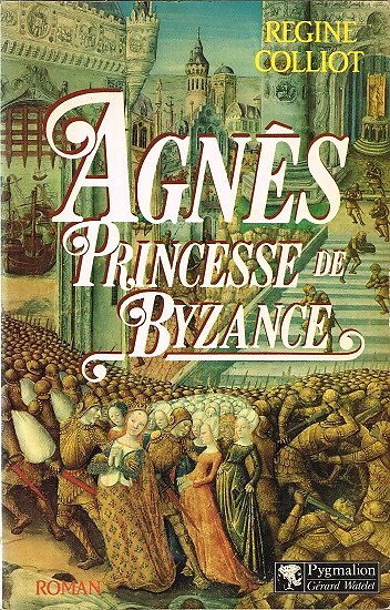 Agnès, Princesse de Byzance, Régine Colliot, Pygmalion 1985.