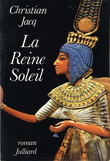 La Reine Soleil, Christian Jacq, Julliard 1988.
