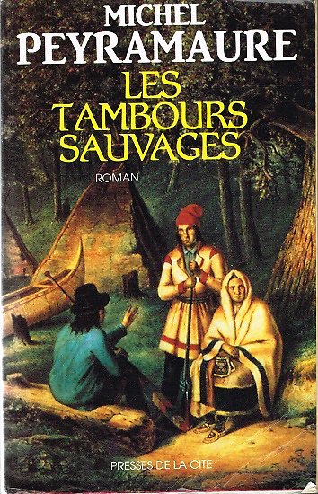 Les tambours sauvages, Michel Peyramaure, Presses de la Cité 1992.